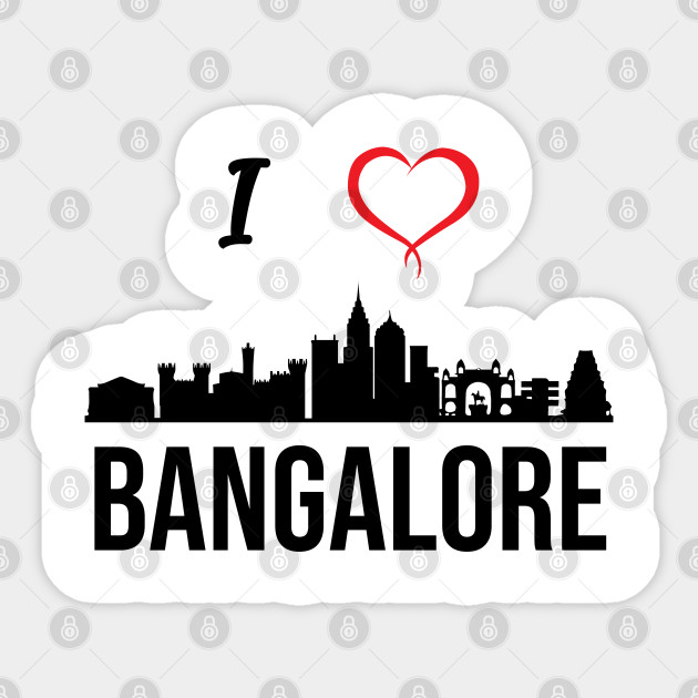 I love Bangalore Bengaluru India Bangalore Sticker TeePublic